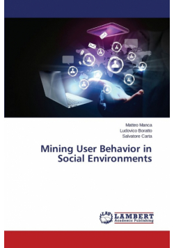 Mining User Behavior in Social Environments