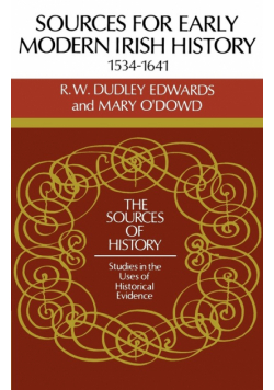 Sources for Modern Irish History 1534 1641