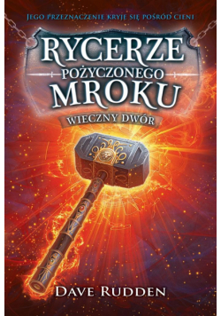 Rycerze Pożycznonego Mroku T.2 Wieczny dwór