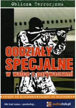 Oddziały specjalne w walce z porywaczami.Audiobook