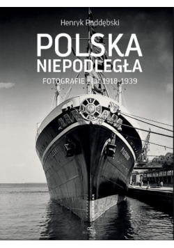 Polska niepodległa fotografie z lat 1918-1939