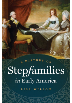 A History of Stepfamilies in Early America
