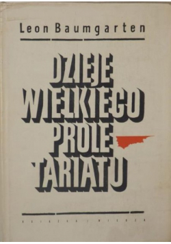 Baumgarten Leon - Dzieje Wielkiego Proletariatu