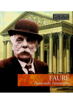 Mistrzowie muzyki klasycznej Faure francuski innowator z CD