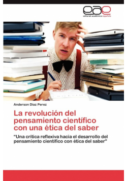 La revolución del pensamiento científico con una ética del saber