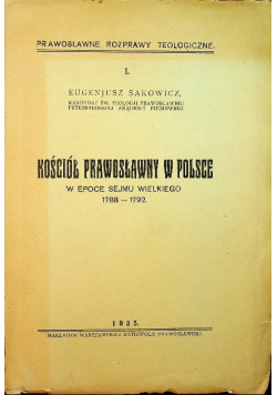 Kościół prawosławny w Polsce w epoce sejmu wielkiego 1788 do 1792 1935 r.