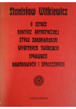 O sztuce krytyce artystycznej stylu zakopiańskim wybitnych twórcach sprawach narodowych i społecznych