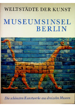 Weltstadte der Kunst Museumsinsel Berlin