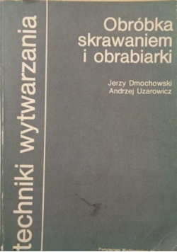 Obróbka skrawaniem i obrabiarki