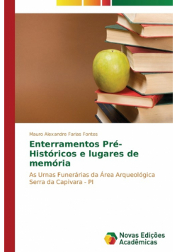 Enterramentos Pré-Históricos e lugares de memória