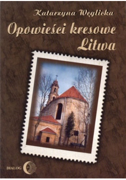 Opowieści kresowe Litwa