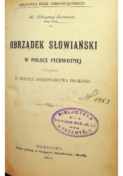 Obrządek słowiański w Polsce pierwotnej 1904 r.