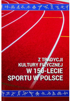 Z tradycji kultury fizycznej w 150lecie sportu w Polsce