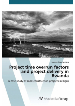Project time overrun factors and project delivery in Rwanda