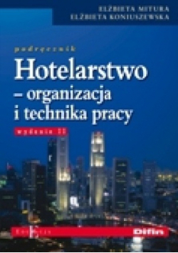 Hotelarstwo Organizacja i technika pracy Podręcznik
