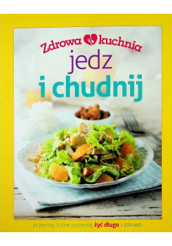 Zdrowa kuchnia Jedz i chudnij