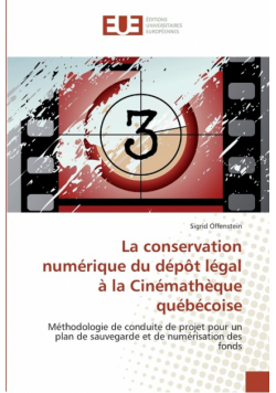 La conservation numérique du dépôt légal à la cinémathèque québécoise
