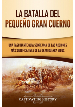 La Batalla del Pequeño Gran Cuerno