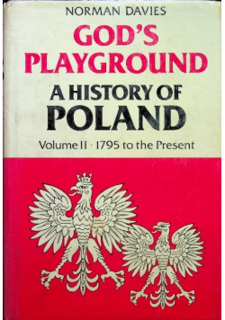 Gods Playground a History of Poland Vol 2