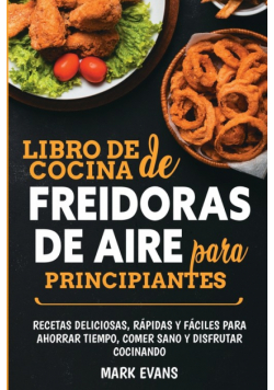 Libro de cocina de freidoras de aire para principiantes