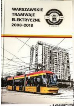 Monografia Warszawskie Tramwaje Elektryczne 2018 z CD