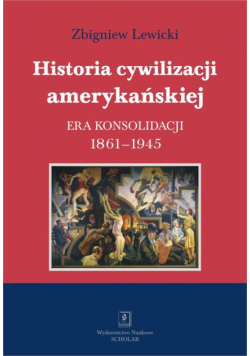 Lewicki Zbigniew - Historia cywilizacji amerykańskiej Tom 3