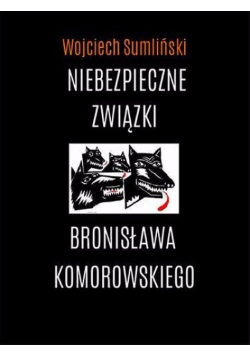 Niebezpieczne związki Bronisława Komorowskiego