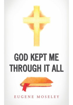 God Kept Me through it All