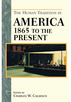 The Human Tradition in America from 1865 to the Present