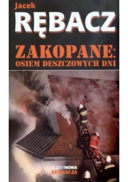 Zakopane: Osiem deszczowych dni - Jacek Rębacz