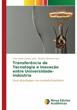 Transferência de Tecnologia e Inovação entre Universidade-Indústria