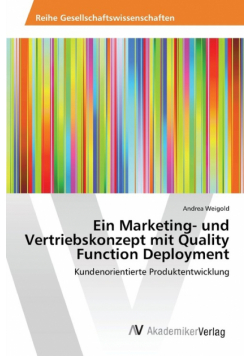 Ein Marketing- und Vertriebskonzept mit Quality Function Deployment