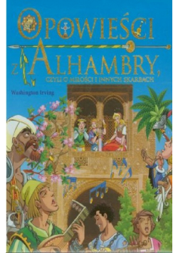 Opowieści z Alhambry czyli o miłości i innych skarbach