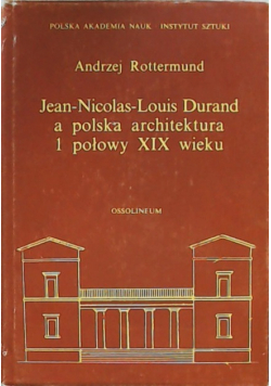 Jean Nicolas Loius Durand a polska architektura 1 połowy XIX  wieku