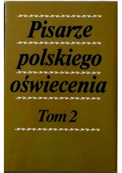 Pisarze polskiego oświecenia Tom 2