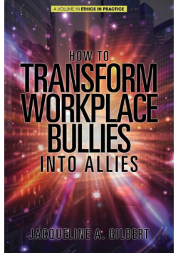 How to Transform Workplace Bullies into Allies