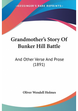 Grandmother's Story Of Bunker Hill Battle