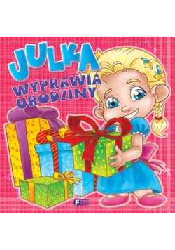 Julka wyprawia urodziny
