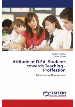 Attitude of D.Ed. Students towards Teaching - Proffession