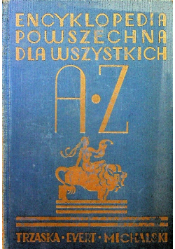 Encyklopedia powszechna dla wszystkich A Z 1936 r.