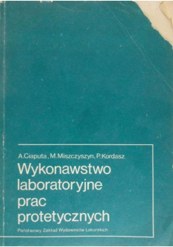 Wykonawstwo laboratoryjne prac protetycznych