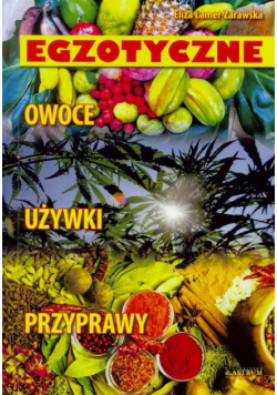 Egzotyczne. Owoce, przyprawy, używki