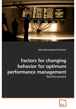 Factors for changing behavior for optimum performance management