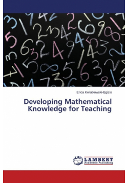 Developing Mathematical Knowledge for Teaching