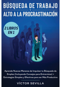 Búsqueda de trabajo y alto a la procrastinación 2 libros en 1