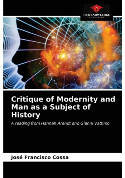 Critique of Modernity and Man as a Subject of History