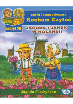 Kocham czytać zeszyt 20. Jagoda i Janek w Holandii