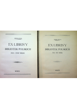 Ex Librisy Bibliotek polskich  Tomy I i II  Reprinty z około 1903 r