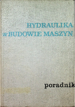 Hydraulika w Budowie Maszyn Poradnik
