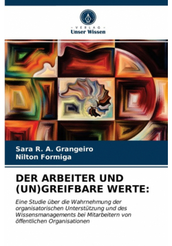 Der Arbeiter Und (Un)Greifbare Werte